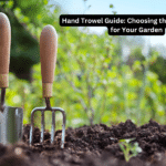 Hand Trowel Guide: Choosing the Perfect Tool for Your Garden